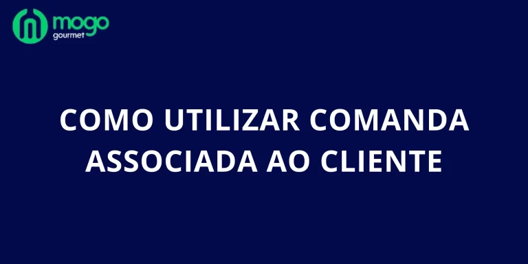 Como utilizar Comanda Associada ao Cliente