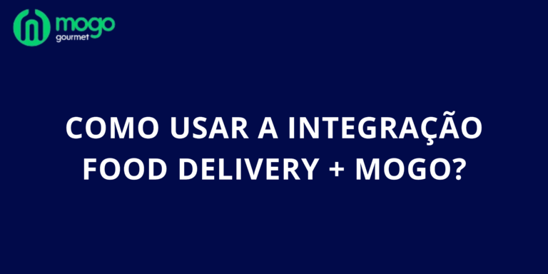 Como usar a integração Food delivery + Mogo
