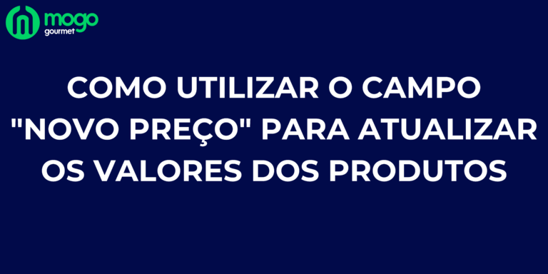 Como Utilizar o Campo Novo Preço para Atualizar os Valores dos Produtos