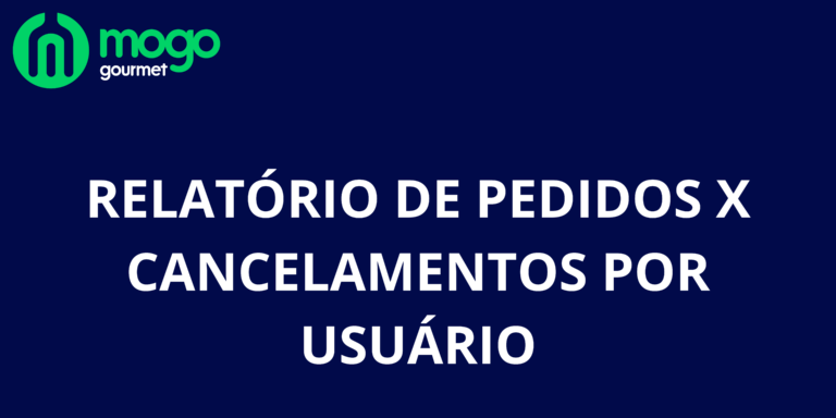 Relatório de Pedidos X Cancelamentos por Usuário