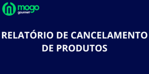 Relatório de Cancelamento de Produtos