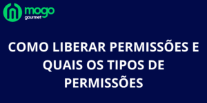 Como liberar permissões e quais os tipos de permissões